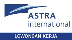 PT Astra International Buka Lowongan Kerja, Ada 3 Posisi, Fresh Graduate Bisa Daftar