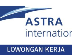 PT Astra International Buka Lowongan Kerja, Ada 3 Posisi, Fresh Graduate Bisa Daftar